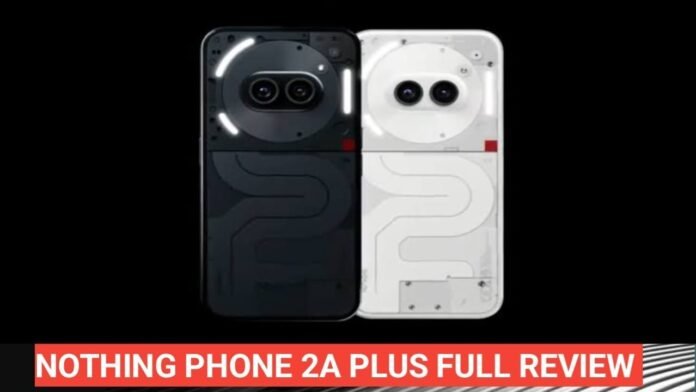 nothing phone 2a plus review in hindi nothing phone 2a plus review in hindi